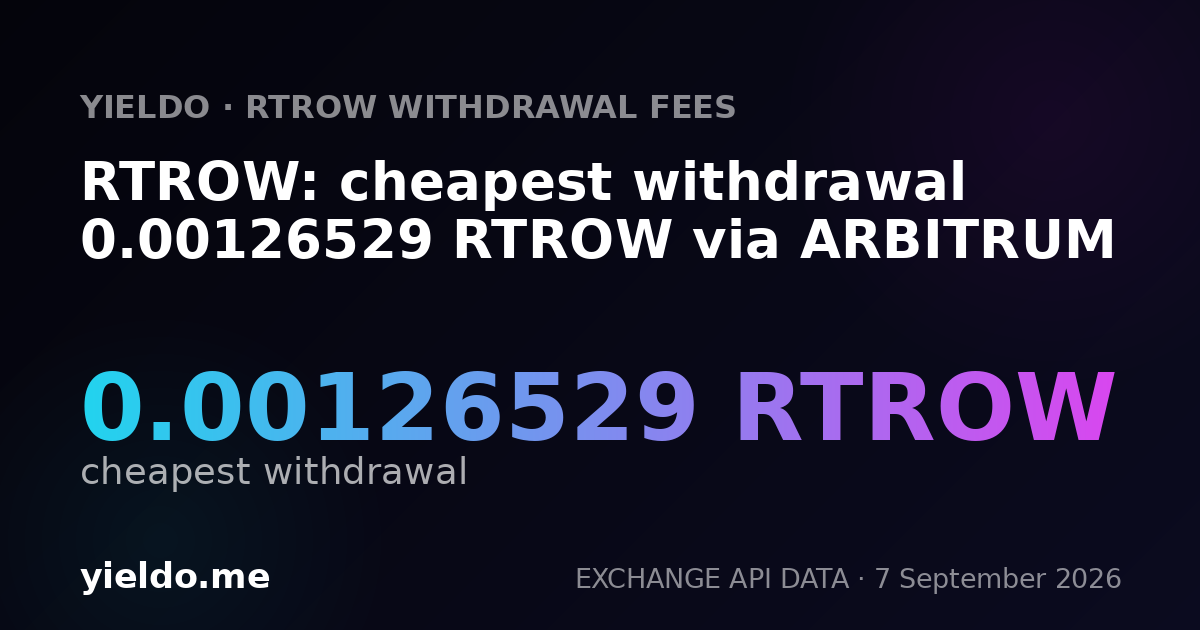 RTROW: cheapest withdrawal 0.00126529 RTROW via ARBITRUM