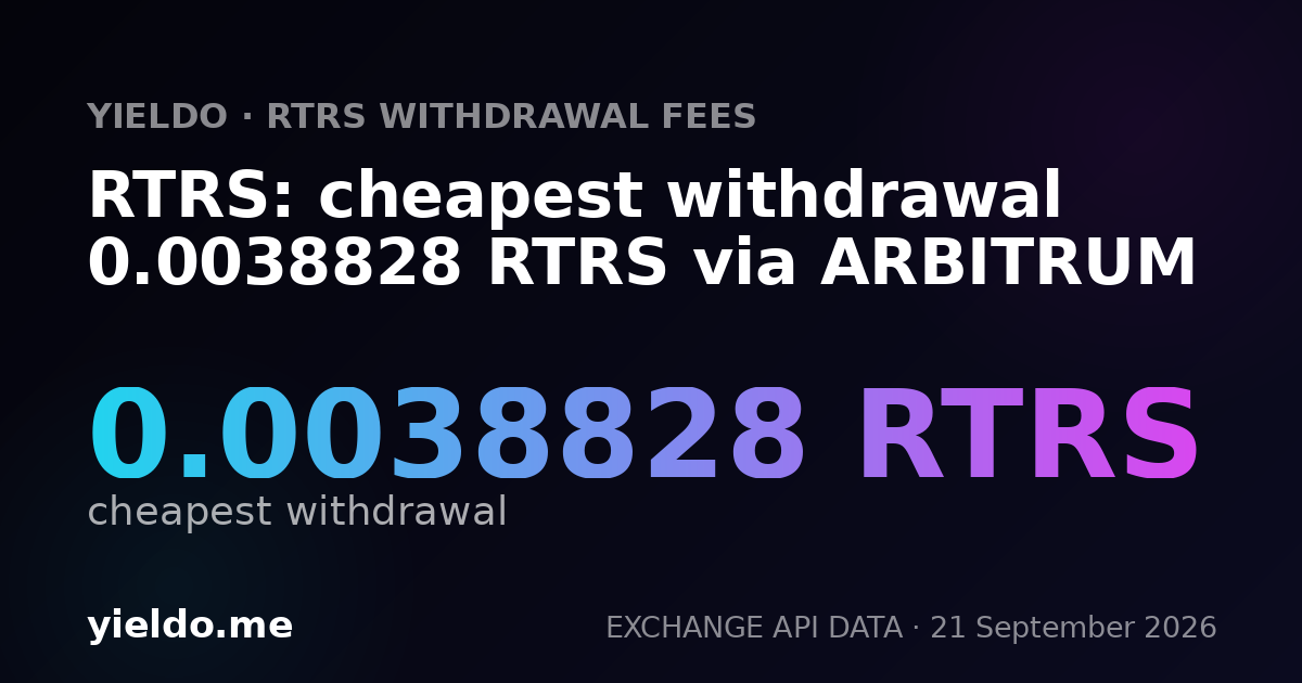 RTRS: cheapest withdrawal 0.0038828 RTRS via ARBITRUM