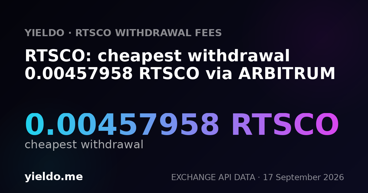 RTSCO: cheapest withdrawal 0.00455374 RTSCO via ARBITRUM
