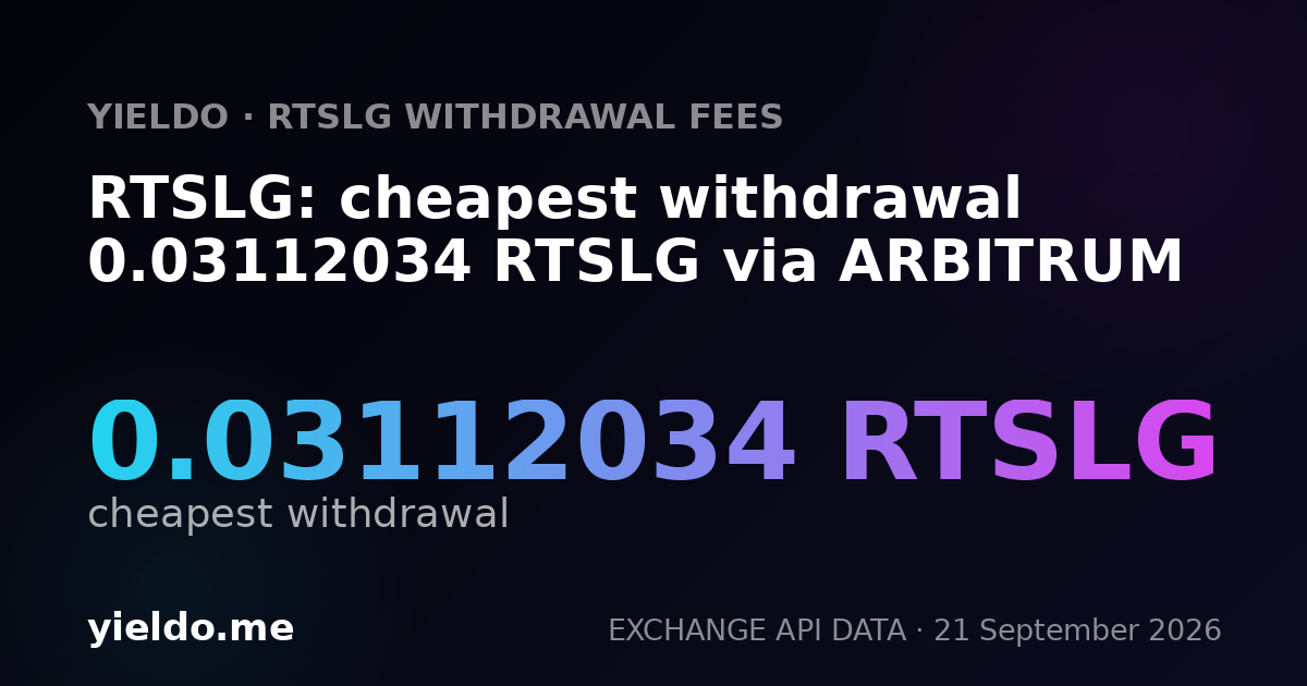 RTSLG: cheapest withdrawal 0.03112034 RTSLG via ARBITRUM