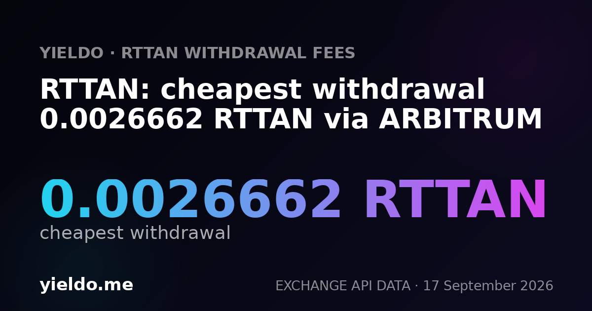 RTTAN: cheapest withdrawal 0.00254497 RTTAN via ARBITRUM