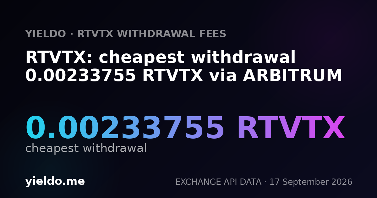 RTVTX: cheapest withdrawal 0.00235443 RTVTX via ARBITRUM