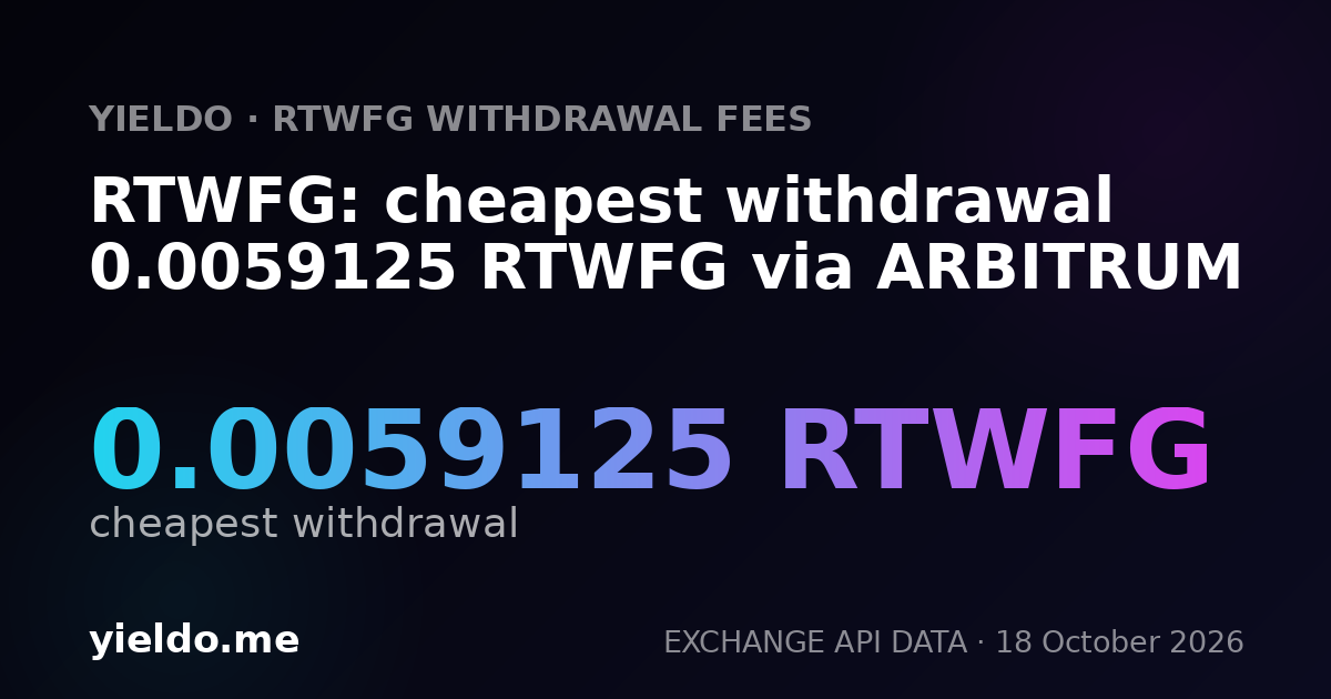 RTWFG: cheapest withdrawal 0.0059125 RTWFG via ARBITRUM