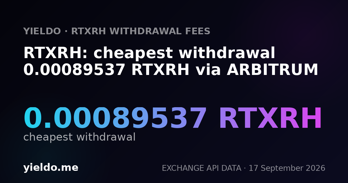 RTXRH: cheapest withdrawal 0.00088637 RTXRH via ARBITRUM