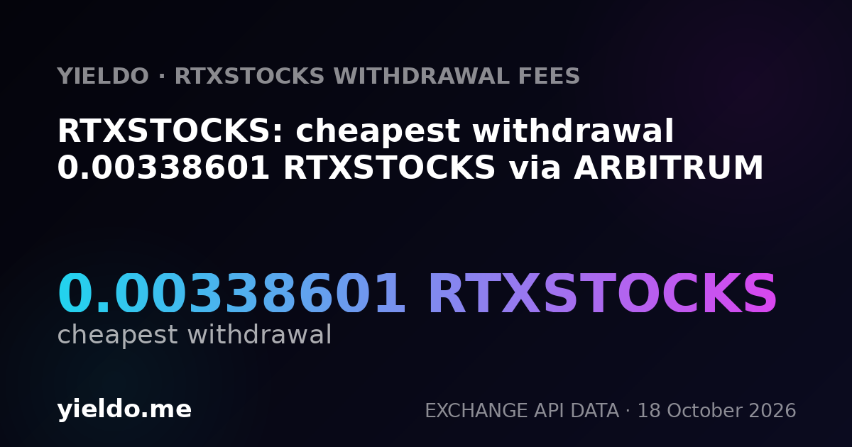 RTXSTOCKS: cheapest withdrawal 0.00338601 RTXSTOCKS via ARBITRUM