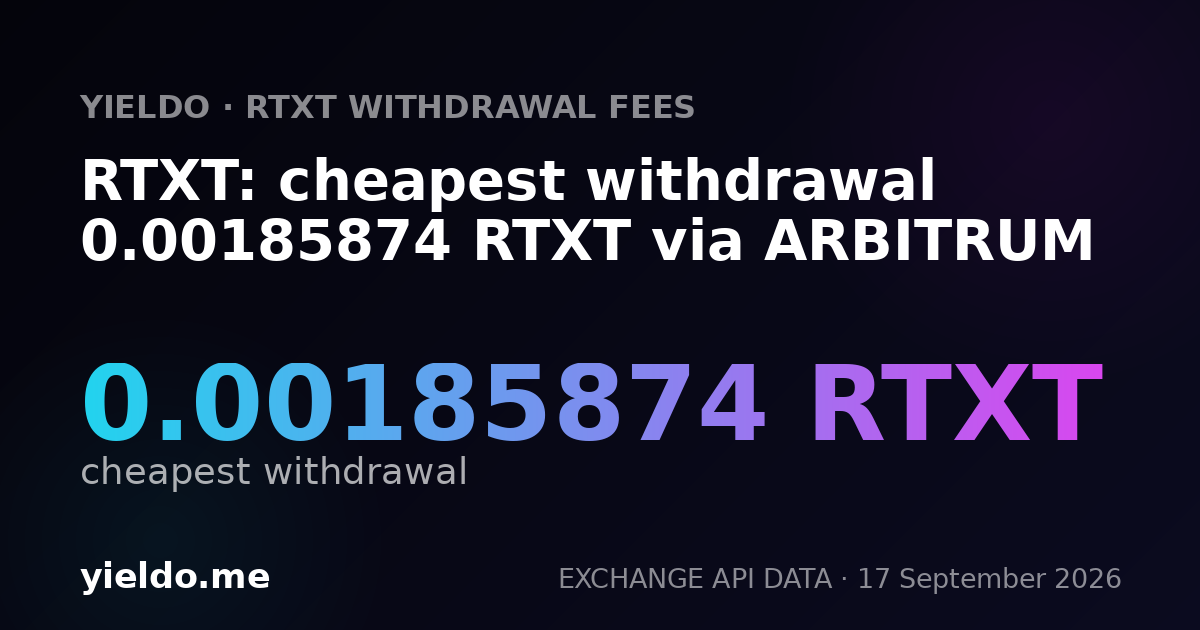RTXT: cheapest withdrawal 0.00185874 RTXT via ARBITRUM