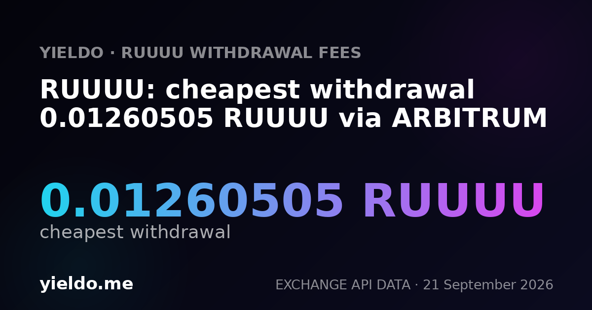 RUUUU: cheapest withdrawal 0.01260505 RUUUU via ARBITRUM