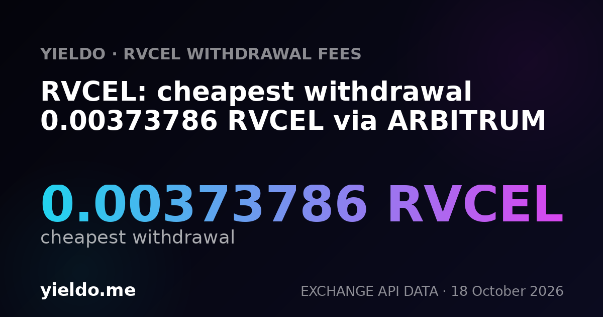 RVCEL: cheapest withdrawal 0.00373786 RVCEL via ARBITRUM