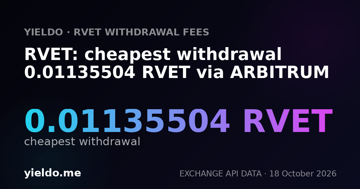 RVET: cheapest withdrawal 0.01135504 RVET via ARBITRUM