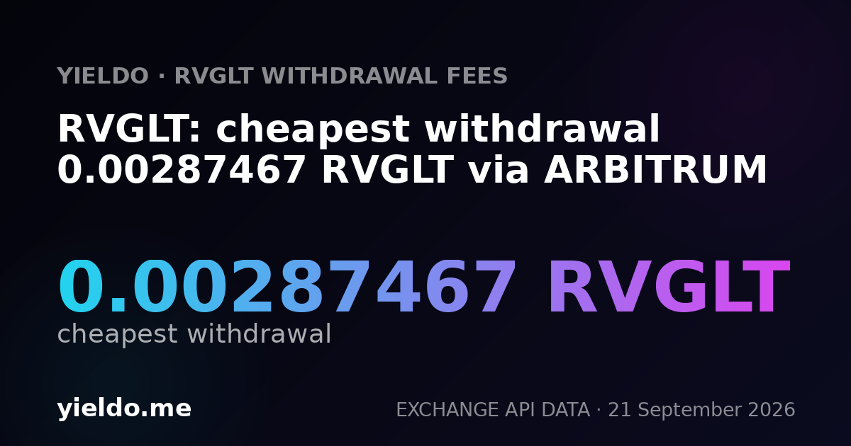 RVGLT: cheapest withdrawal 0.00287225 RVGLT via ARBITRUM