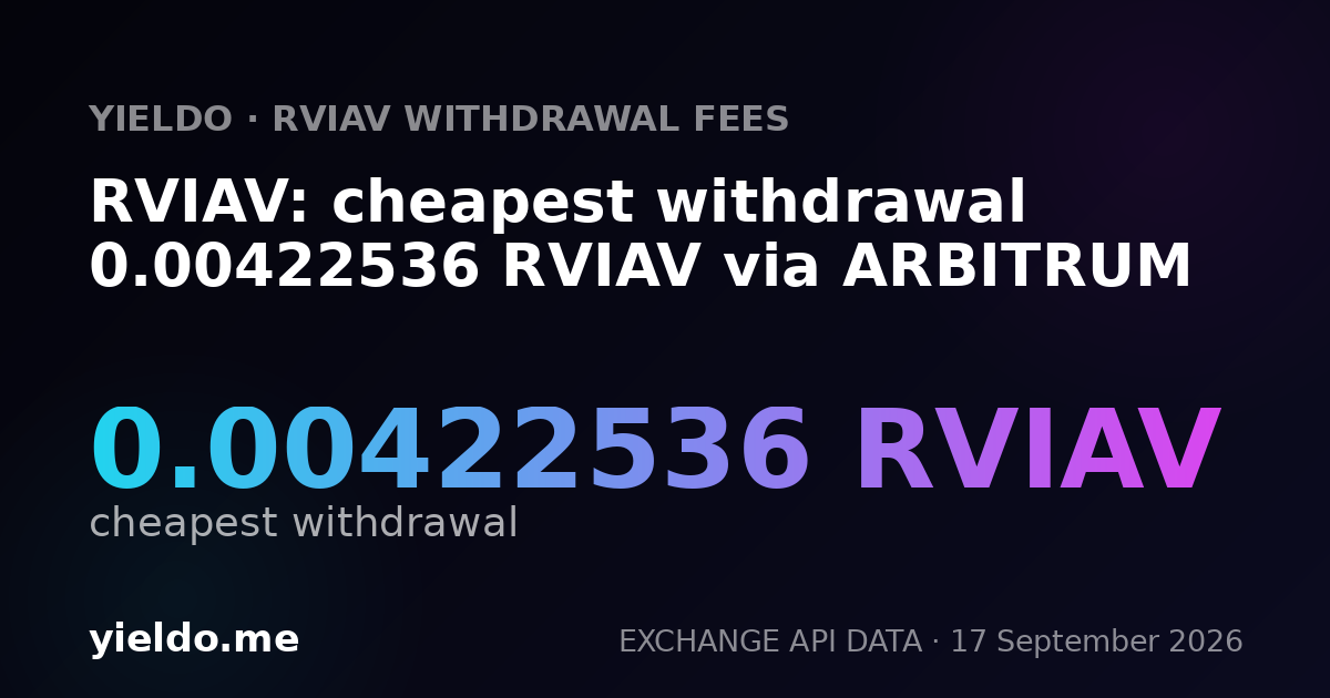 RVIAV: cheapest withdrawal 0.00422536 RVIAV via ARBITRUM