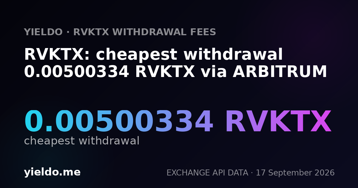 RVKTX: cheapest withdrawal 0.00500334 RVKTX via ARBITRUM