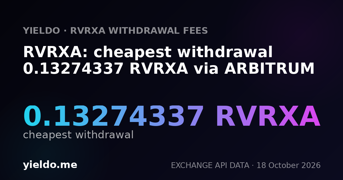 RVRXA: cheapest withdrawal 0.13274337 RVRXA via ARBITRUM