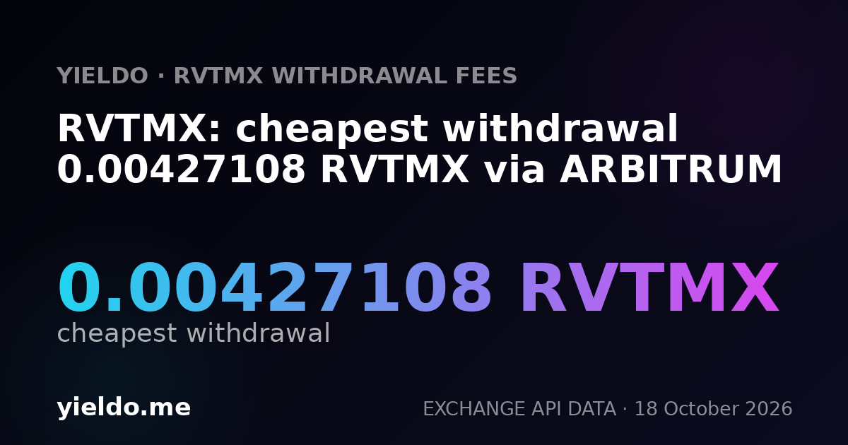 RVTMX: cheapest withdrawal 0.00427108 RVTMX via ARBITRUM