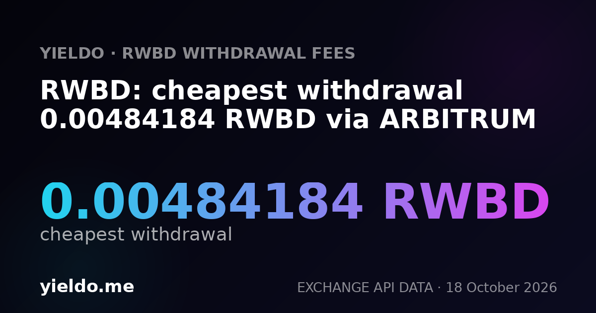 RWBD: cheapest withdrawal 0.00484184 RWBD via ARBITRUM