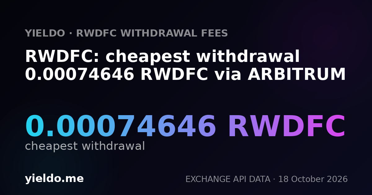RWDFC: cheapest withdrawal 0.00074646 RWDFC via ARBITRUM