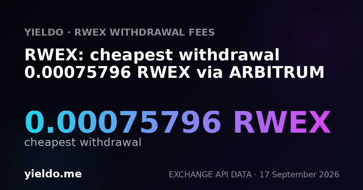 RWEX: cheapest withdrawal 0.00075796 RWEX via ARBITRUM