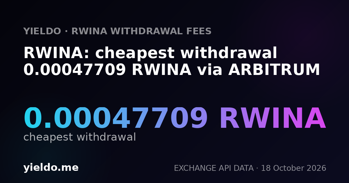 RWINA: cheapest withdrawal 0.00047709 RWINA via ARBITRUM