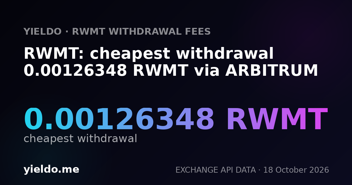 RWMT: cheapest withdrawal 0.00126348 RWMT via ARBITRUM