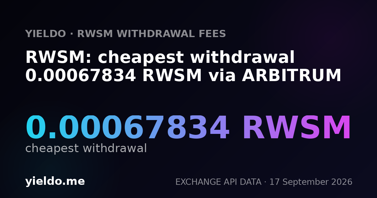 RWSM: cheapest withdrawal 0.00068403 RWSM via ARBITRUM