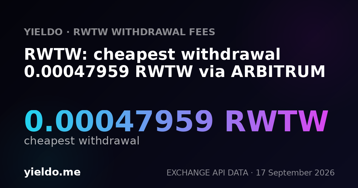 RWTW: cheapest withdrawal 0.00047921 RWTW via ARBITRUM
