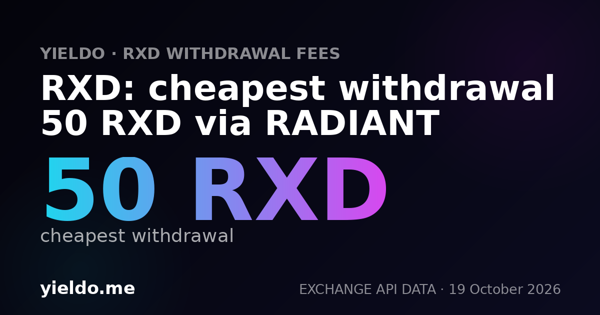 RXD: cheapest withdrawal 50 RXD via RADIANT