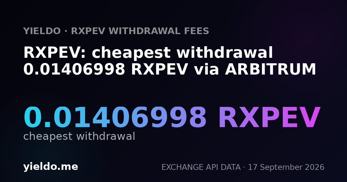 RXPEV: cheapest withdrawal 0.01432652 RXPEV via ARBITRUM