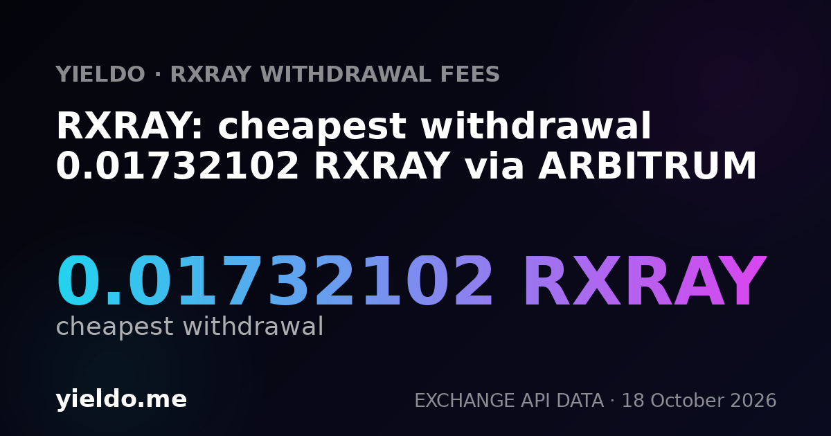 RXRAY: cheapest withdrawal 0.01732102 RXRAY via ARBITRUM