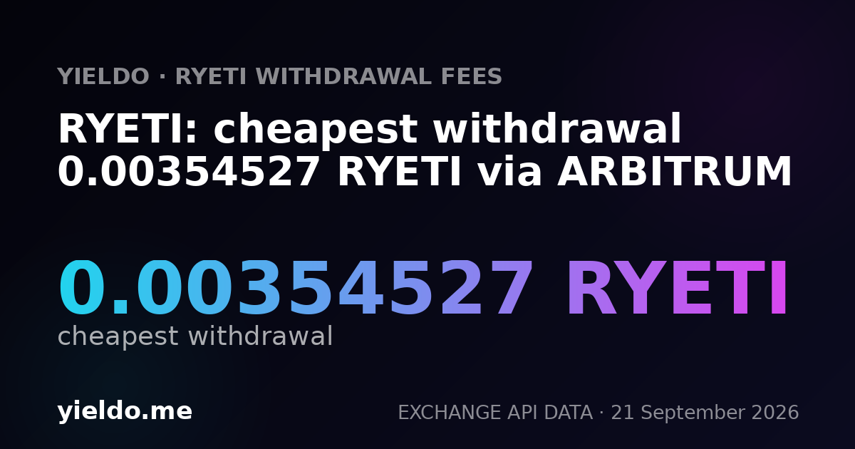 RYETI: cheapest withdrawal 0.00354527 RYETI via ARBITRUM