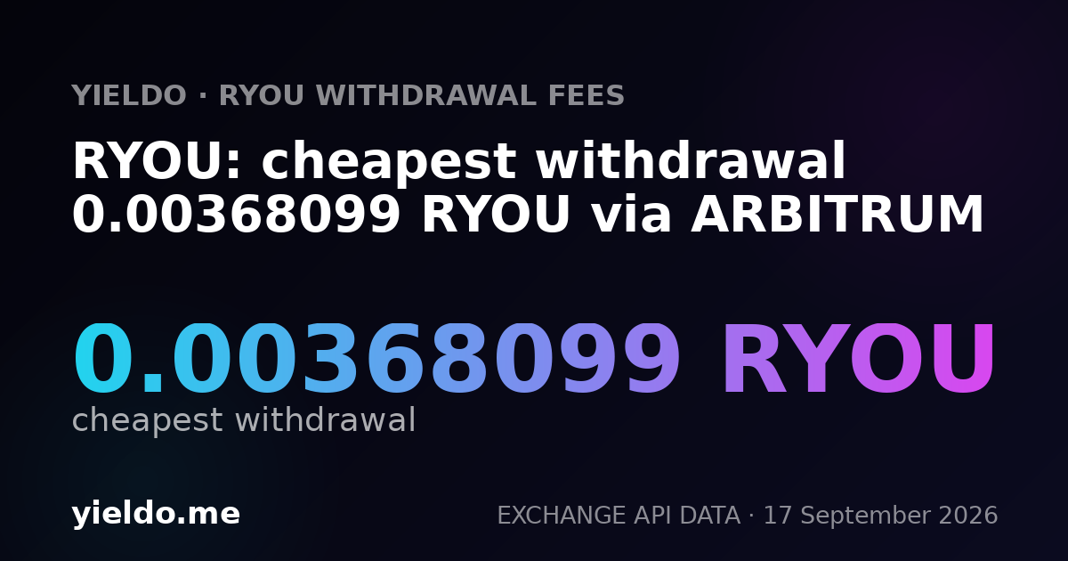 RYOU: cheapest withdrawal 0.00368099 RYOU via ARBITRUM