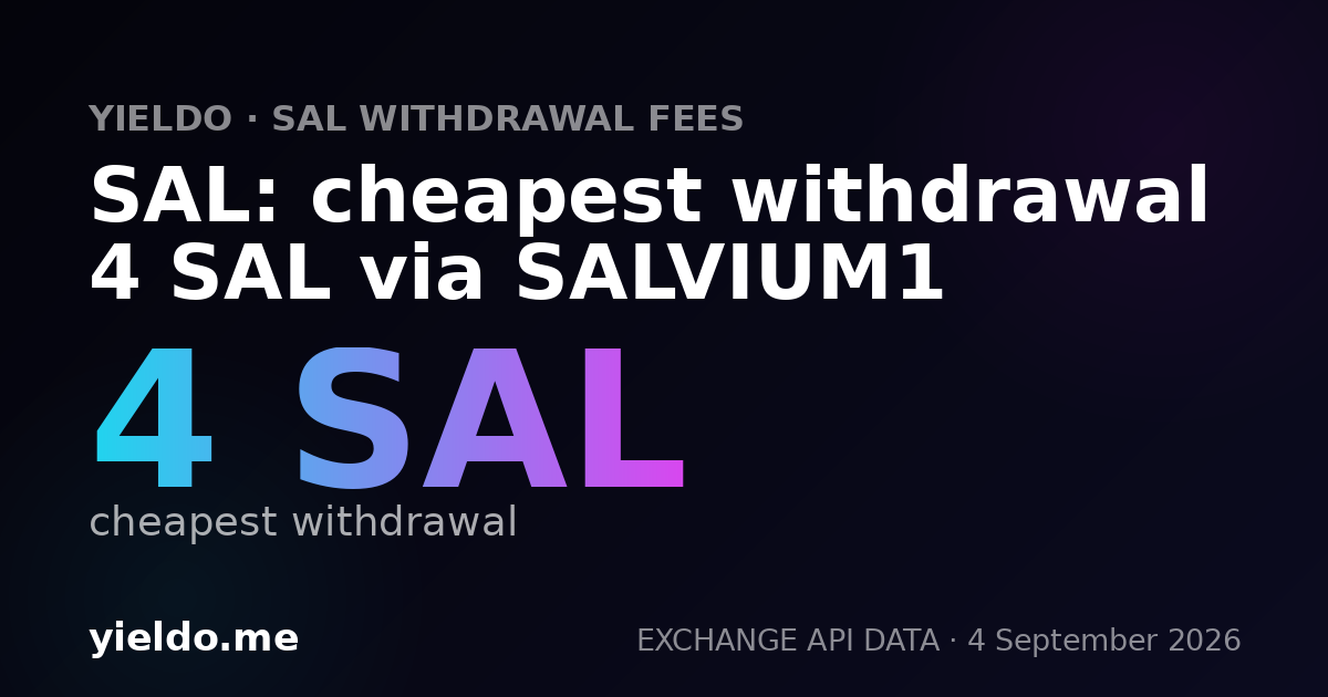 SAL: cheapest withdrawal 4 SAL via SALVIUM1