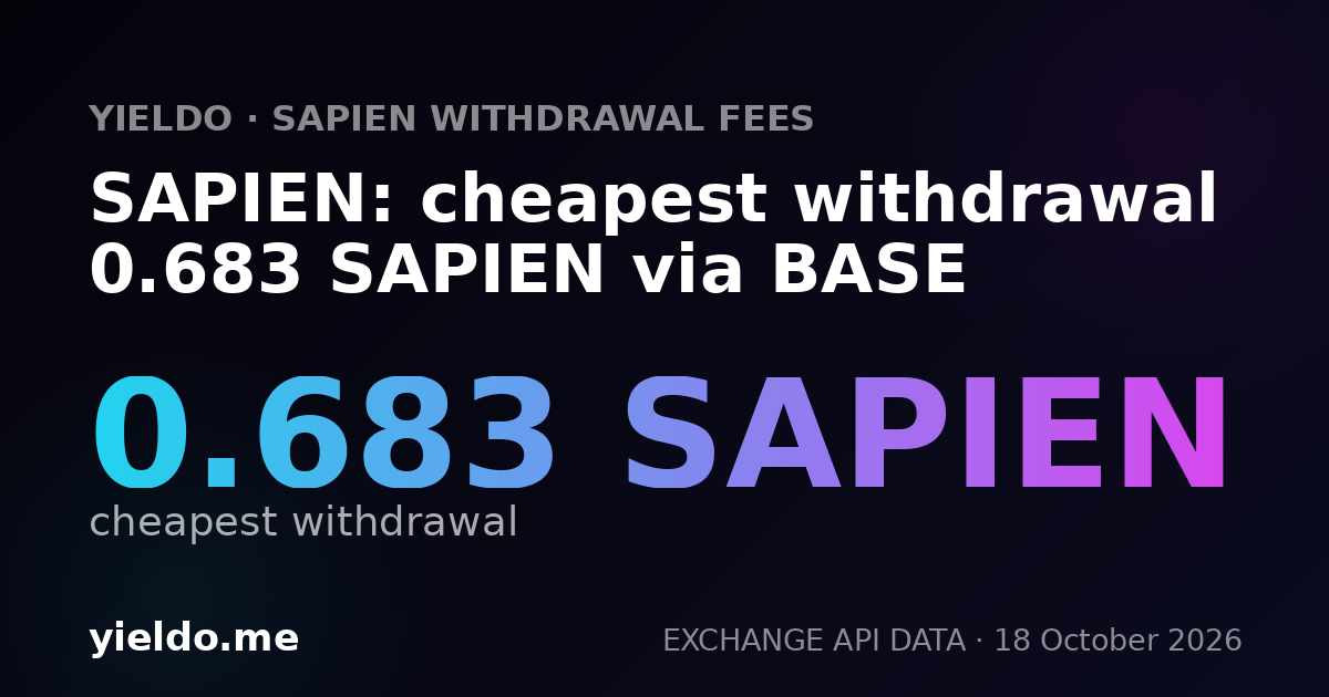 SAPIEN: cheapest withdrawal 0.683 SAPIEN via BASE