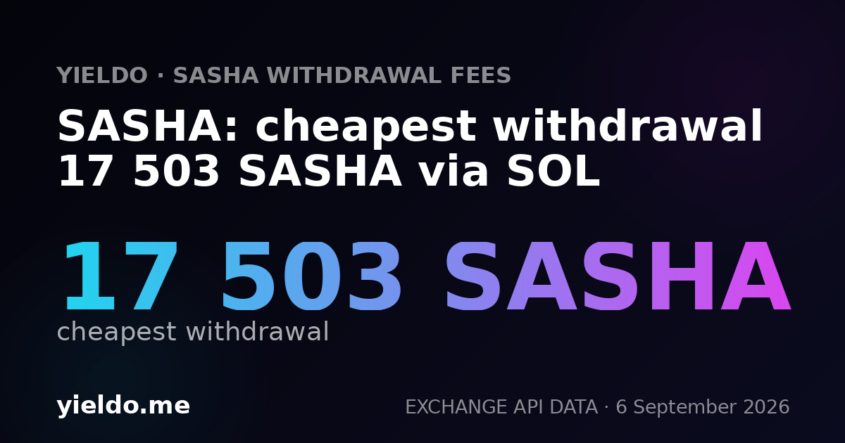 SASHA: cheapest withdrawal 17 503 SASHA via SOL