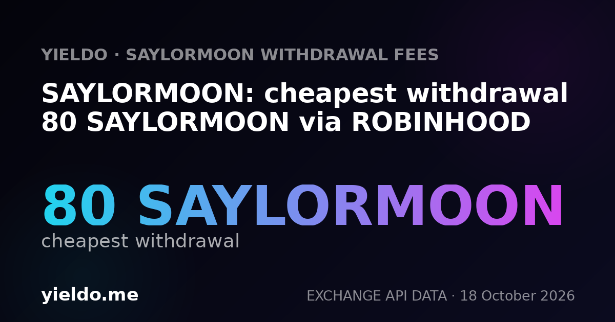 SAYLORMOON: cheapest withdrawal 80 SAYLORMOON via ROBINHOOD