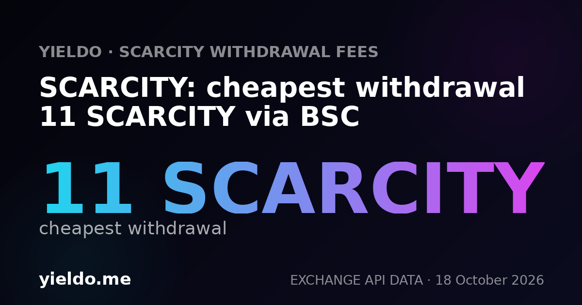 SCARCITY: cheapest withdrawal 11 SCARCITY via BSC