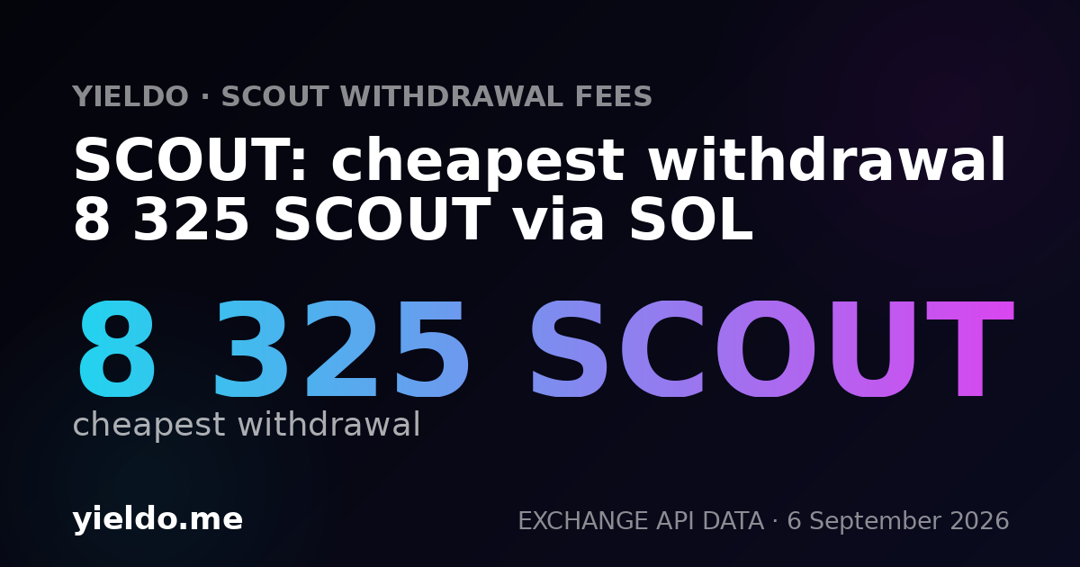 SCOUT: cheapest withdrawal 8 325 SCOUT via SOL