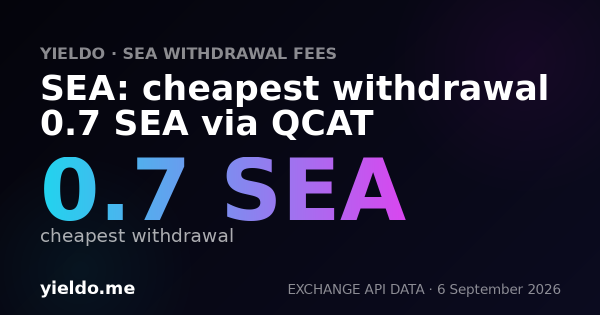 SEA: cheapest withdrawal 0.7 SEA via QCAT