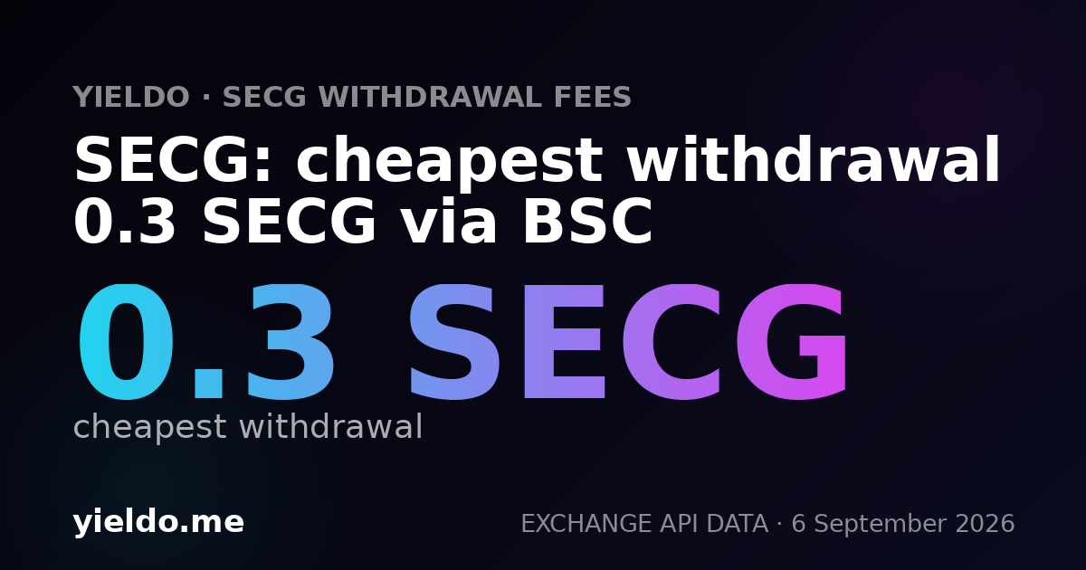 SECG: cheapest withdrawal 0.3 SECG via BSC
