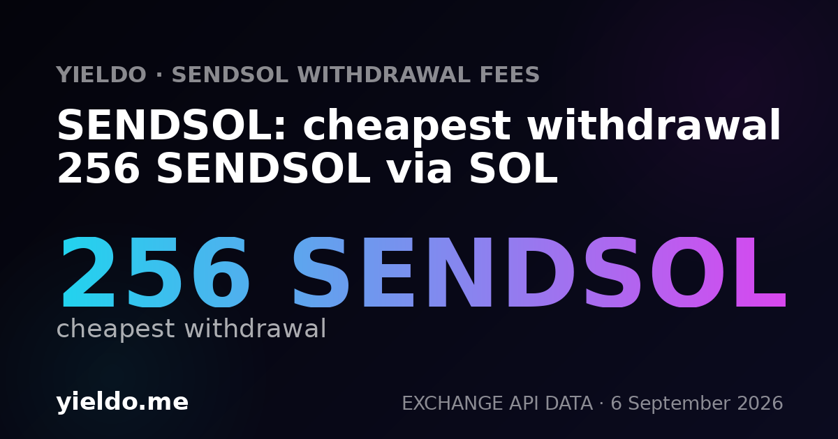 SENDSOL: cheapest withdrawal 256 SENDSOL via SOL