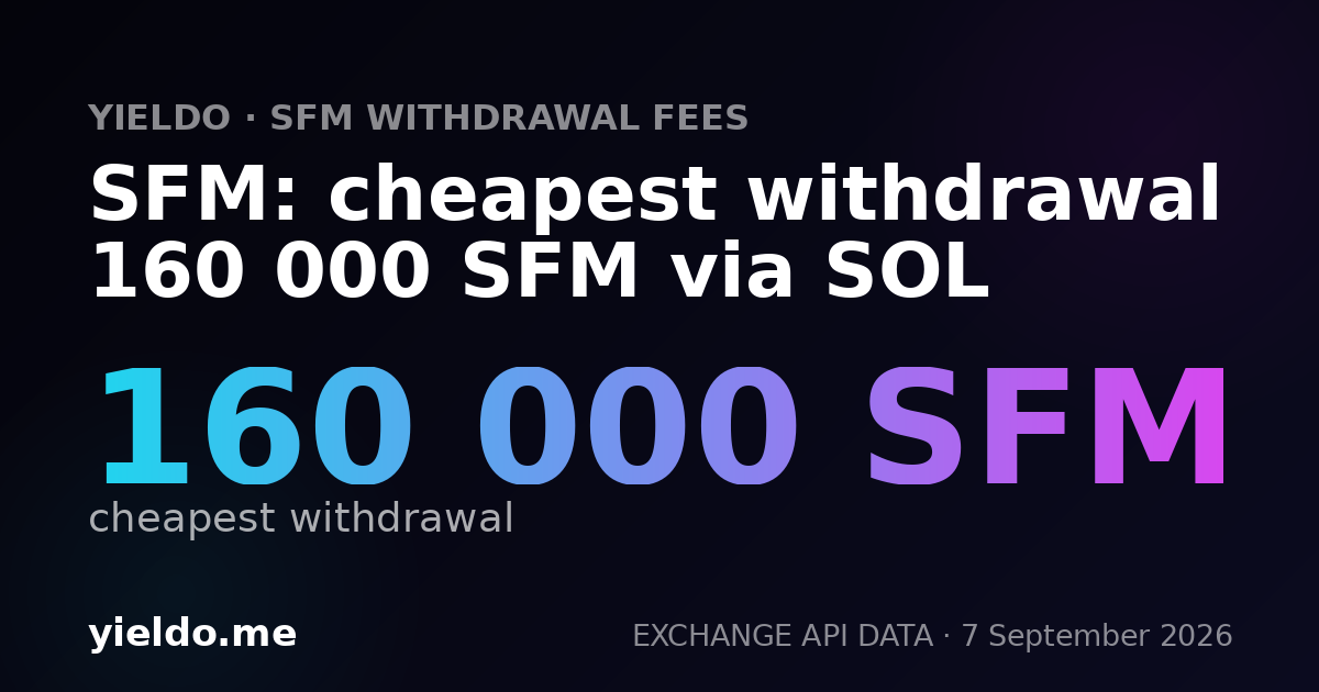 SFM: cheapest withdrawal 160 000 SFM via SOL