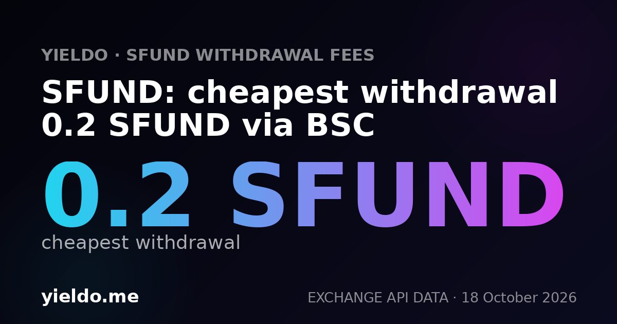 SFUND: cheapest withdrawal 0.2 SFUND via BSC