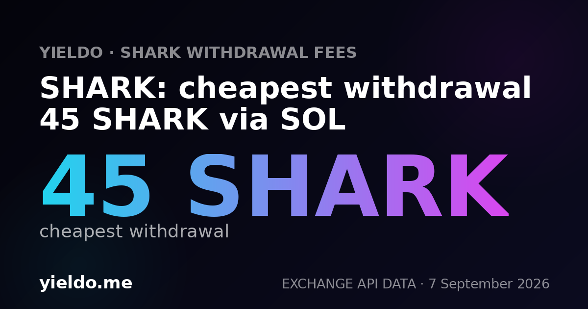SHARK: cheapest withdrawal 45 SHARK via SOL