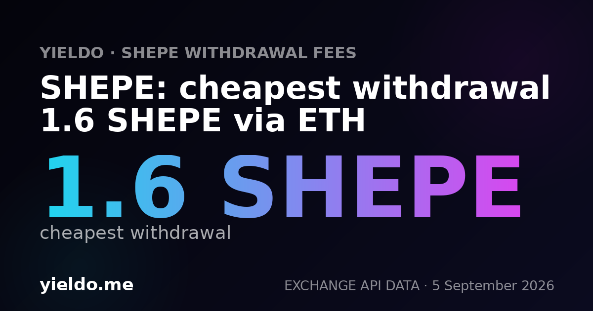 SHEPE: cheapest withdrawal 1.6 SHEPE via ETH