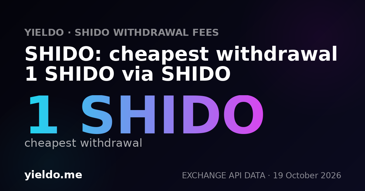 SHIDO: cheapest withdrawal 1 SHIDO via SHIDO