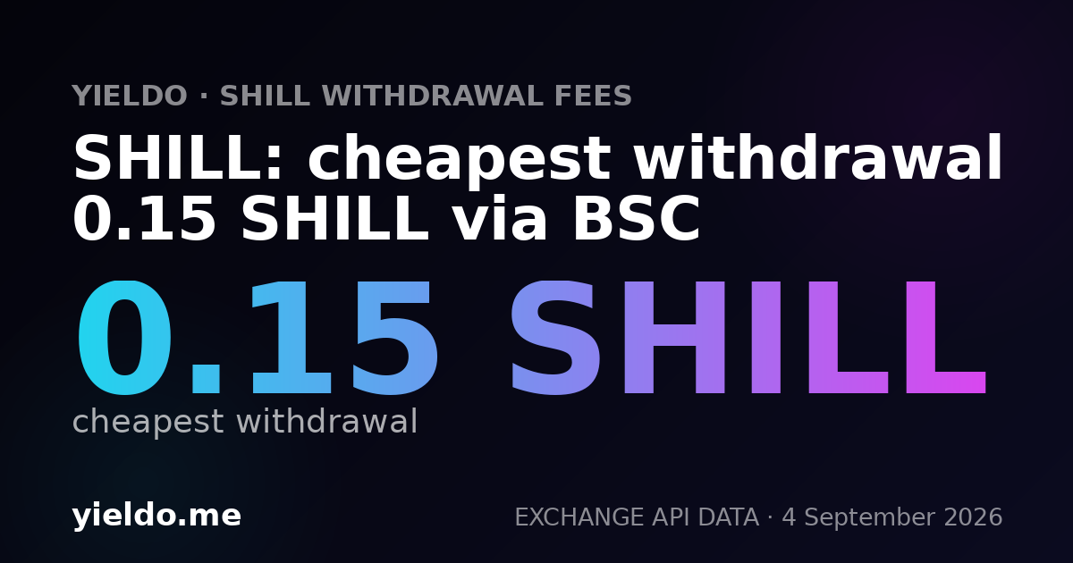 SHILL: cheapest withdrawal 0.15 SHILL via BSC