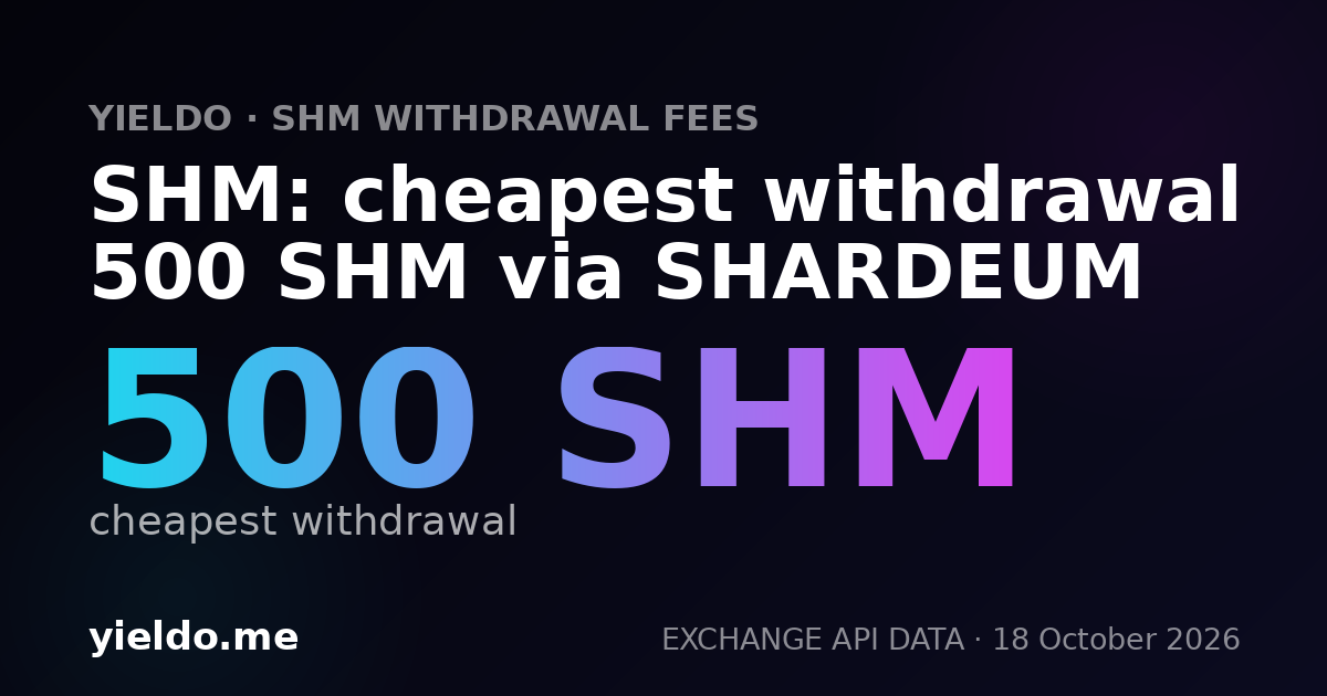 SHM: cheapest withdrawal 500 SHM via SHARDEUM