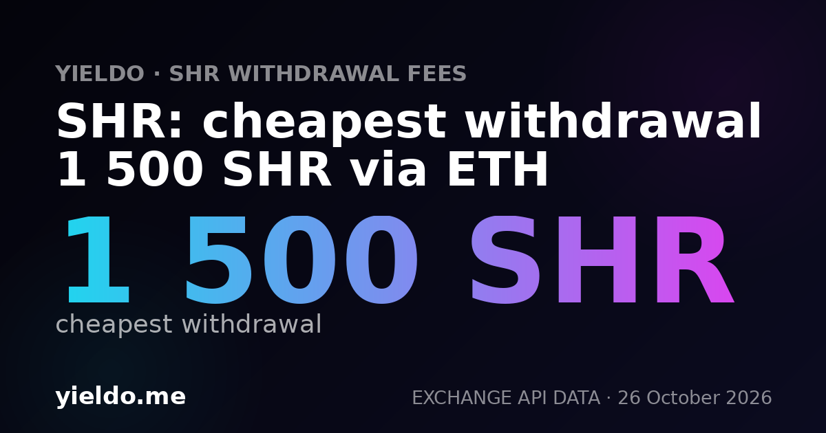 SHR: cheapest withdrawal 1 500 SHR via ETH