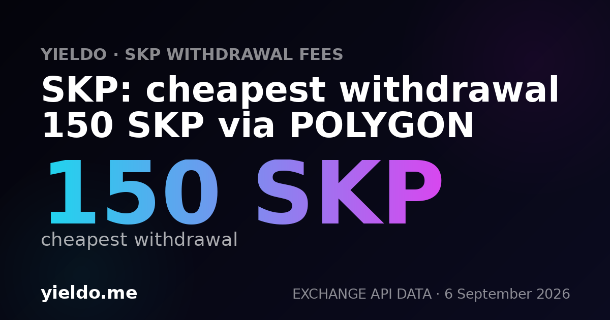 SKP: cheapest withdrawal 150 SKP via POLYGON