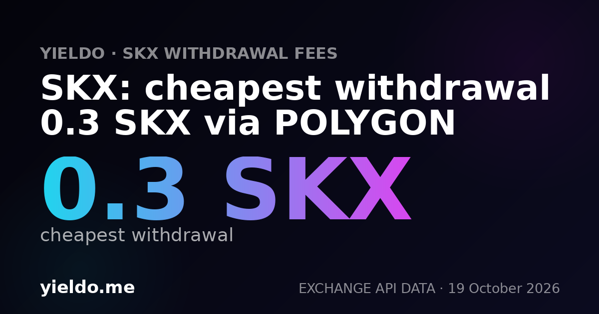 SKX: cheapest withdrawal 0.3 SKX via POLYGON
