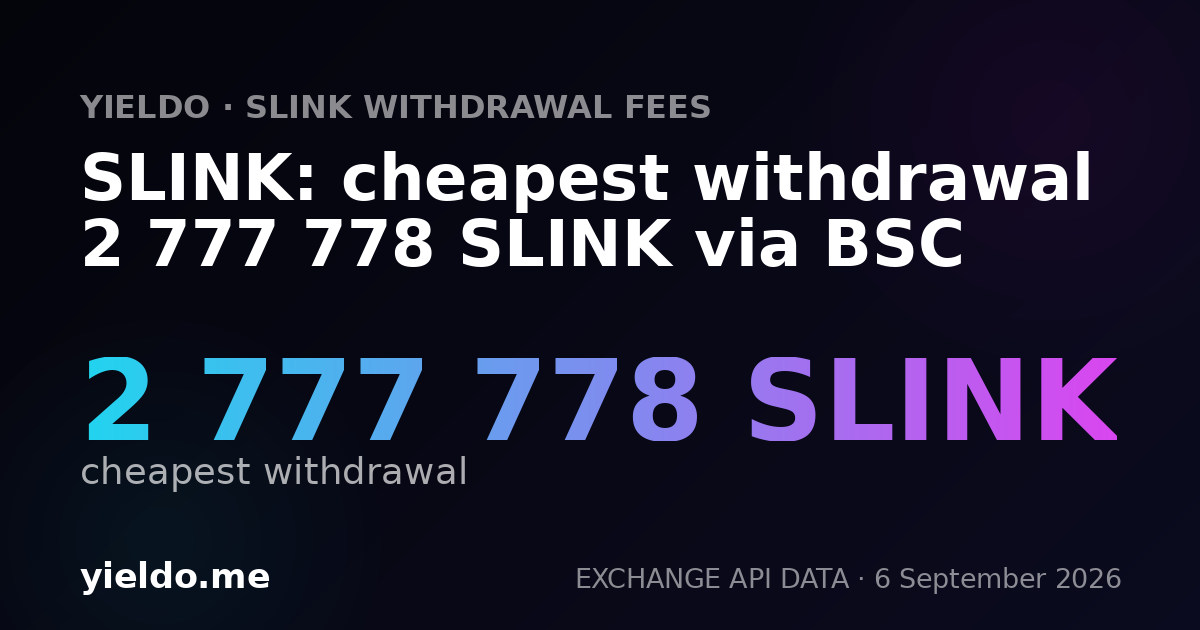 SLINK: cheapest withdrawal 2 777 778 SLINK via BSC